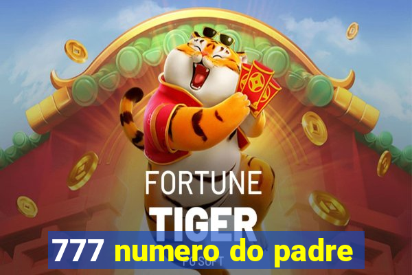 777 numero do padre